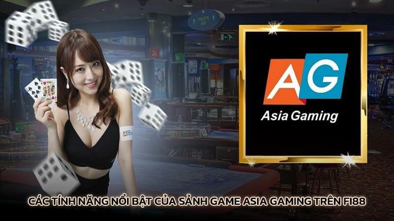 Các tính năng nổi bật của sảnh game Asia Gaming trên Fi88