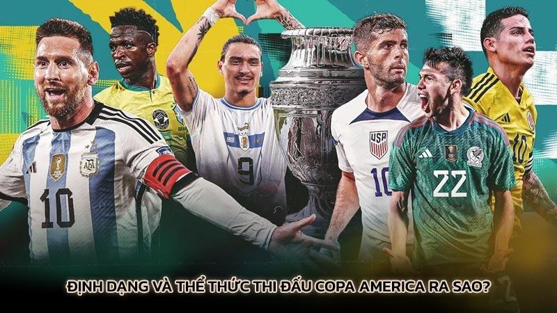 Định dạng và thể thức thi đấu Copa America ra sao?